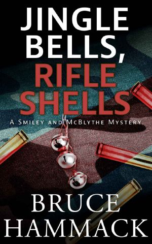 [A Smiley and McBlythe Mystery 04] • Jingle Bells, Rifle Shells